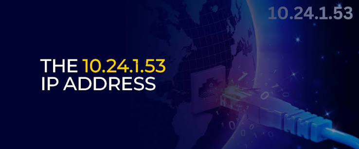 10.24.0.1.53 Guide: Network Access & IP Explained